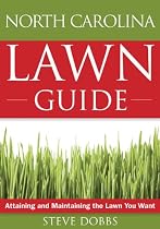 The North Carolina Lawn Guide: Attaining and Maintaining the Lawn You Want