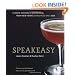 Speakeasy: The Employees Only Guide to Classic Cocktails Reimagined