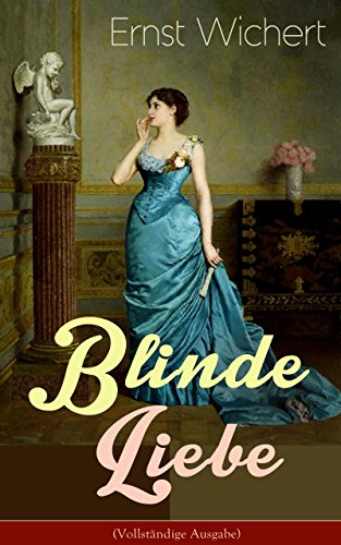 Blinde Liebe (Vollständige Ausgabe) (German Edition)