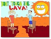 Don't Touch the Lava!