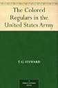 The Colored Regulars in the United States  Army