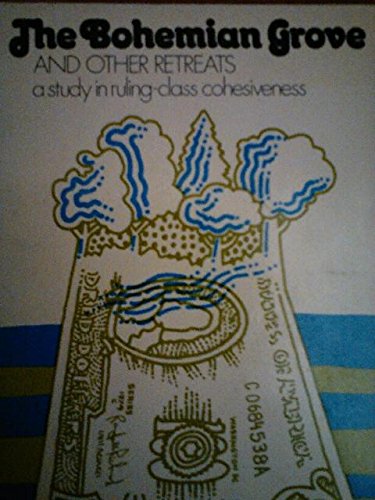 Bohemian Grove and Other Retreats: A Study in Ruling-Class Cohesiveness