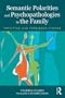Semantic Polarities and Psychopathologies in the Family: Permitted and Forbidden Stories