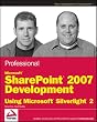 Professional Microsoft SharePoint 2007 Development Using Microsoft Silverlight 2 (Wrox Programmer to Programmer) Professional Microsoft SharePoint 2007 Development Using Microsoft Silverlight 2 (Wrox Programmer to Programmer)