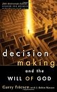 Decision Making and the Will Of God: A Biblical Alternative to the Traditional View (Classic Critical Concern)