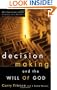 Decision Making and the Will of God: A Biblical Alternative to the Traditional View