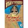 Pyramid Scheme (Matterhorn the Brave Series #3)