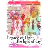 The Light of Day 1 (Legacy of Light) ~ Nara Walker