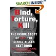 Bind, Torture, Kill: The Inside Story of BTK, the Serial Killer Next Door