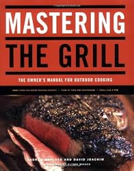 Mastering the Grill: The Owner's Manual for Outdoor Cooking