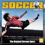 Soccer: The Original Extreme Sport 2013 Wall (calendar)