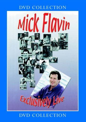 MICK FLAVIN : EXCLUSIVELY DVD