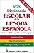 Books : Vox Diccionario Escolar De La Lengua Espanola