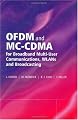 OFDM and MC-CDMA for Broadband Multi-User Communications, WLANs and Broadcasting