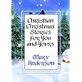 Christian Christmas Stories for You and Yours