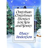 Christian Christmas Stories for You and Yours ~ Mary Anderson