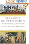 Slavery's Constitution: From Revolution to Ratification