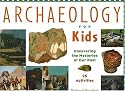 Archaeology for Kids: Uncovering the Mysteries of Our Past, 25 Activities (For Kids series)