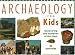Archaeology for Kids: Uncovering the Mysteries of Our Past, 25 Activities (For Kids series) by Richard Panchyk Archaeology for Kids: Uncovering the Mysteries of Our Past, 25 Activities (For Kids series)