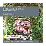 The communication friendly spaces approach : re-thinking learning environments for children and families