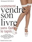 Comment Vendre Son Livre Sans Faire L...