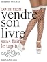 Comment Vendre Son Livre Sans Faire Le Tapin