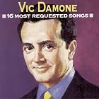 Click here to buy 16 Most Requested Songs by  Vic Damone .