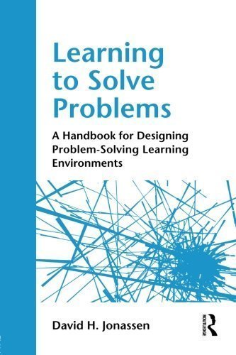 Learning to Solve Problems: A Handbook for Designing Problem-Solving Learning Environments by Jonassen, David H. published by Routledge (2010)