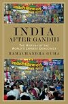 India After Gandhi: The History of the World's Largest Democracy
