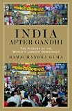 India After Gandhi: The History of the World's Largest Democracy
