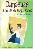 Revue Gallimard Jeunesse  / Danseuse à l'école du Royal Ballet, Tome 8 : Le choix d'Emily