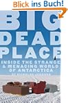 Big Dead Place: Inside the Strange an...