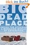 Big Dead Place: Inside the Strange and Menacing World of Antarctica