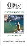 The Orvis Pocket Guide to Nymphing Techniques: Flies, Indicators, and Strategies