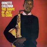 The Shape of Jazz to Come