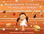 Mademoiselle Princesse ne veut pas manger