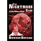 The Nightmare Club #3: The Willow Witch ~ Howard Hopkins