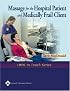 Massage for the Hospital Patient and Medically Frail Client (LWW In Touch Series)