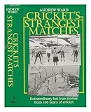 Cricket's strangest matches