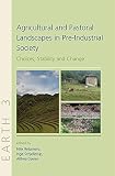 Agricultural and pastoral landscapes in pre-industrial society : choices, stability and change