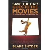 Save the Cat! Goes to the Movies: The Screenwriter's Guide to Every Story Ever Told