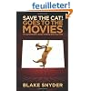 Save the Cat! Goes to the Movies: The Screenwriters Guide to Every Story Ever Told