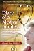 Diary of a Medical Intuitive: One Woman's Eye-Opening Journey from No-Nonsense ER Nurse to Open-Hearted Healer and Visionary