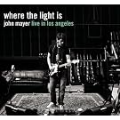 Where The Light Is: John Mayer Live In Los Angeles