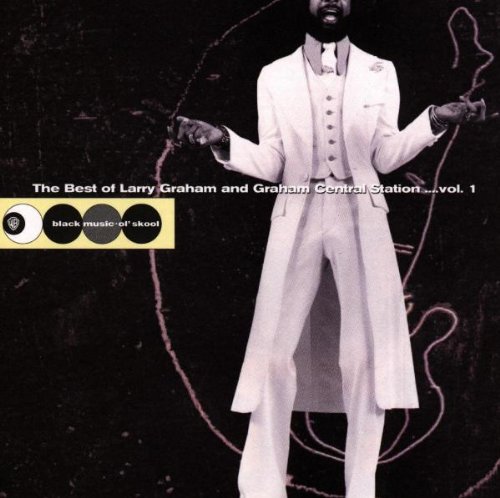 Larry Graham - The Best Of Larry Graham & Graham Central Station, Vol. 1 - Zortam Music