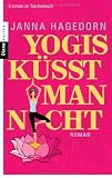 Produkt-Bild: Yogis k&uuml;sst man nicht: Roman