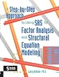 A Step-by-Step Approach to Using the SAS System for Factor Analysis and Structural Equation Modeling