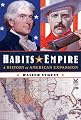 Habits of Empire: A History of American Expansion