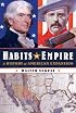 Habits of Empire: A History of American Expansion