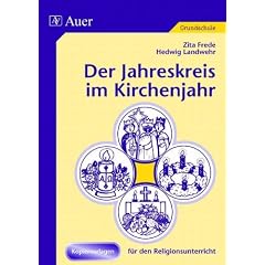 Der Jahreskreis im Kirchenjahr: Kopiervorlagen f�r den Religionsunterricht in der Grundschule